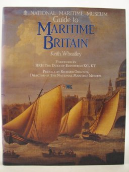 National Maritime Museum Guide to Maritime Britain