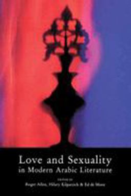 Love and sexuality in modern arabic Literature  9780863560750 Front Cover