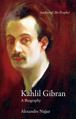 Kahlil Gibran A Biography  9780863566684 Front Cover