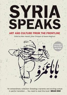 Syria Speaks Art and Culture from the Frontline  9780863567872 Front Cover