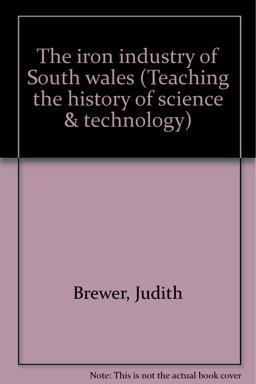 The Iron Industry of South Wales