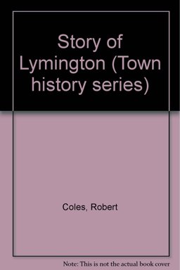 The Story of Lymington The Story of Lymington