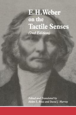 E. H. Weber on the Tactile Senses 2nd 9780863774218 Front Cover
