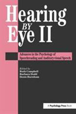 Hearing Eye II The Psychology of Speechreading and Auditory-Visual Speech 2nd 9780863775024 Front Cover