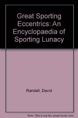 Great Sporting Eccentrics Great Sporting Eccentrics