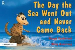 Day the Sea Went Out and Never Came Back A Story for Children Who Have Lost Someone They Love  9780863884634 Front Cover