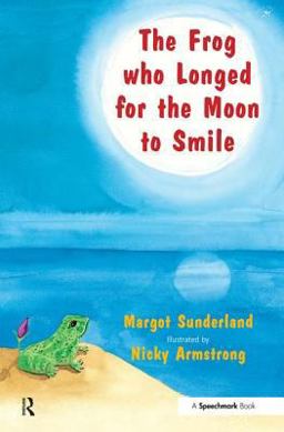 Frog Who Longed for the Moon to Smile A Story for Children Who Yearn for Someone They Love  9780863884955 Front Cover
