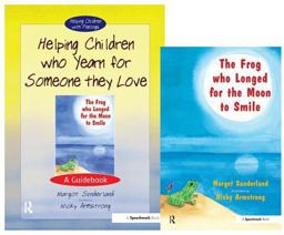 Helping Children Who Yearn for Someone They Love and the Frog Who Longed for the Moon to Smile Set  9780863885020 Front Cover