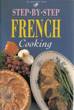 Step-by-Step French Cooking Step-by-Step French Cooking