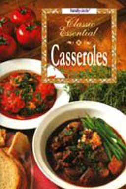 Classic Essential Casseroles