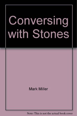 Conversing with Stones
