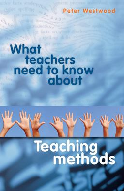 What Teachers Need to Know about Teaching Methods