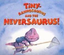 Tiny-Rannosaurus and the Neversaurus