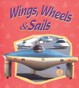 Wings, Wheels and Sails Wings, Wheels and Sails