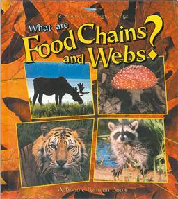 What Are Food Chains and Webs? What Are Food Chains and Webs?