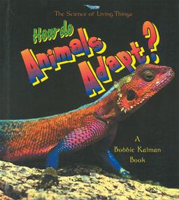 How Do Animals Adapt? How Do Animals Adapt?