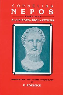 Cornelius Nepos Three Lives,: Alcibiades Dion Atticus  9780865162075 Front Cover