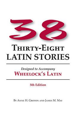 38 Thirty-Eight Latin Stories 5th 9780865162891 Front Cover