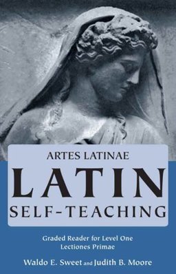 Artes Latinae Latin Self - Teaching Graded Reader for Level One Lectiones Primae  9780865162945 Front Cover