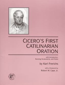Cicero's First Catilinarian Oration With Introduction, Vocabulary and Notes  9780865163416 Front Cover