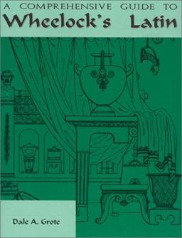 Comprehensive Guide to Wheelock's Latin 6th 9780865164864 Front Cover
