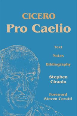 Cicero Pro Caelio: Text, Notes, Bibliography 3rd 9780865165595 Front Cover