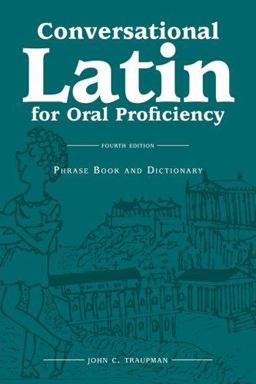 Conversational Latin for Oral Proficiency 4th 9780865166226 Front Cover