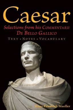 Caesar Selections from His Commentarii de Bello Gallico  9780865167520 Front Cover