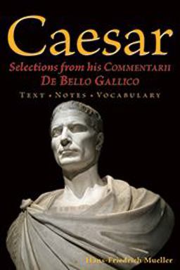Caesar Selections from His Commentarii De Bello Gallico  9780865167780 Front Cover