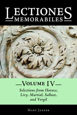 Lectiones Memorabiles Selections from Horace, Livy, Martial, Sallust, and Vergil  9780865168596 Front Cover