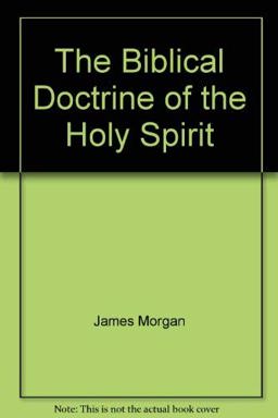 The Biblical Doctrine of the Holy Spirit