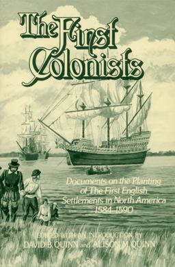 First Colonists Documents on the Planting of the First English Settlements in North America, 1584-1590  9780865261952 Front Cover
