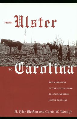 From Ulster to Carolina The Migration of the Scotch-Irish to Southwestern North Carolina  9780865262799 Front Cover