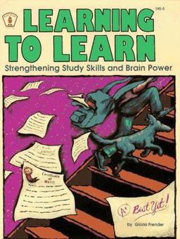 Learning to Learn, Grades 4-12 Strengthening Study Skills and Brain Power  9780865301412 Front Cover