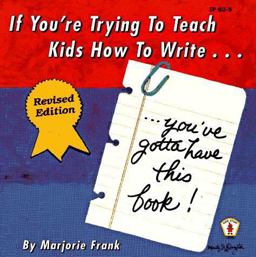 If You're Trying to Teach Kids How to Write . . . ...You've Gotta Have This Book!  9780865303171 Front Cover