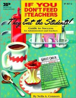 If You Don't Feed the Teachers They Eat the Students Guide to Success for Administrators and Teachers  9780865304574 Front Cover