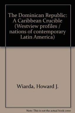 Dominican Republic A Caribbean Crucible  9780865313330 Front Cover