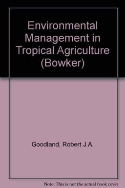 Environmental Management in Tropical Agriculture