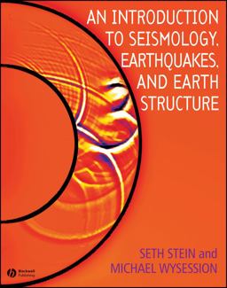Introduction to Seismology, Earthquakes, and Earth Structure  9780865420786 Front Cover