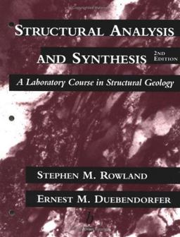 Structural Analysis and Synthesis A Laboratory Course in Structural Geology 2nd 9780865423664 Front Cover