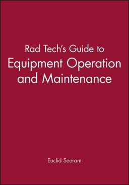 Rad Tech's Guide to Equipment Operation and Maintenance  9780865424821 Front Cover