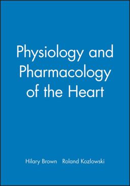 Physiology and Pharmacology of the Heart Physiology and Pharmacology of the Heart
