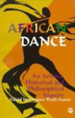 African Dance An Artistic, Historical and Philosophical Inquiry  9780865431973 Front Cover