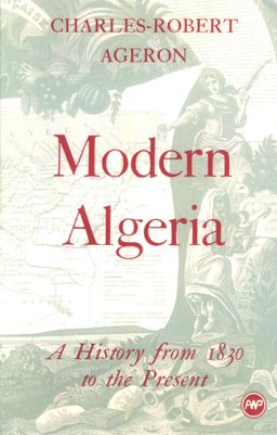 Modern Algeria A History from 1830 to the Present  9780865432673 Front Cover