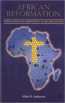 African Reformation African Initiated Christianity in the 20th Century  9780865438842 Front Cover