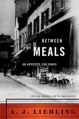 Between Meals An Appetite for Paris  9780865472365 Front Cover