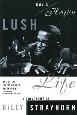 Lush Life A Biography of Billy Strayhorn  9780865475120 Front Cover