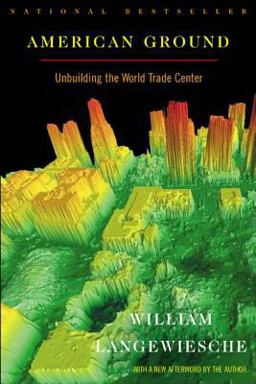 American Ground Unbuilding the World Trade Center  9780865476752 Front Cover