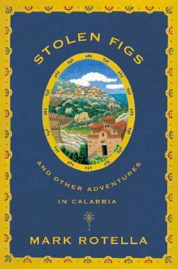 Stolen Figs And Other Adventures in Calabria  9780865476967 Front Cover