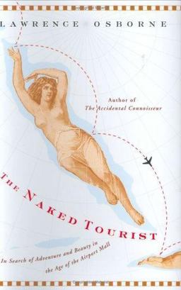 Naked Tourist In Search of Adventure and Beauty in the Age of the Airport Mall  9780865477094 Front Cover